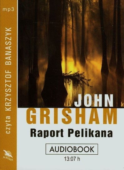 Raport Pelikana Grisham John