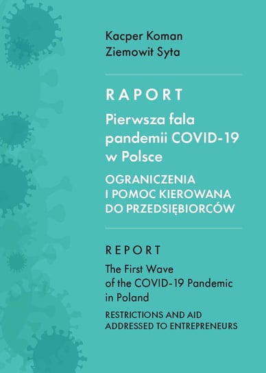 Raport. Pierwsza fala pandemii COVID-19 w Polsce Kacper Koman, Ziemowit Syta