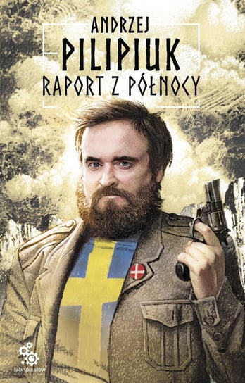 Raport z Północy Pilipiuk Andrzej