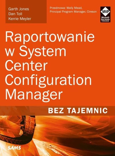 Raportowanie w System Center Configuration Manager Opracowanie zbiorowe