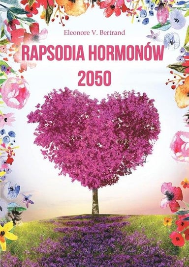 Rapsodia hormonów 2050 Eleonore V. Bertrand