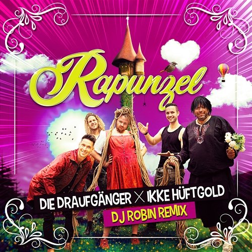 Rapunzel Die Draufgänger, Ikke Hüftgold, DJ Robin