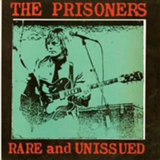 Rare And Unissued The Prisoners