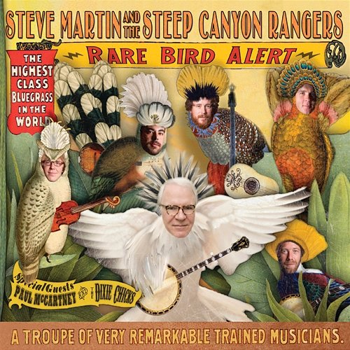 Rare Bird Alert Steve Martin, The Steep Canyon Rangers