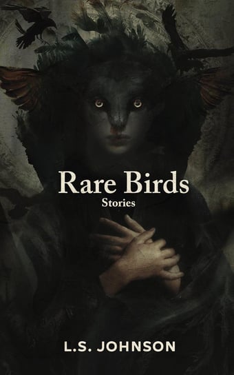 Rare Birds: Stories L.S. Johnson