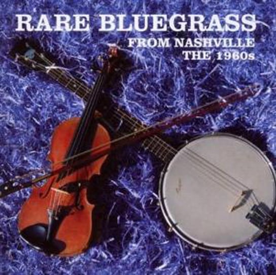 Rare Bluegrass From Nashville The 1960s Various Artists