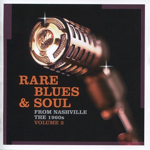 Rare Blues & Soul from Nashville the 1960s, Vol. 2 Various Artists