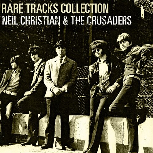 Rare Tracks Collection Neil Christian & The Crusaders