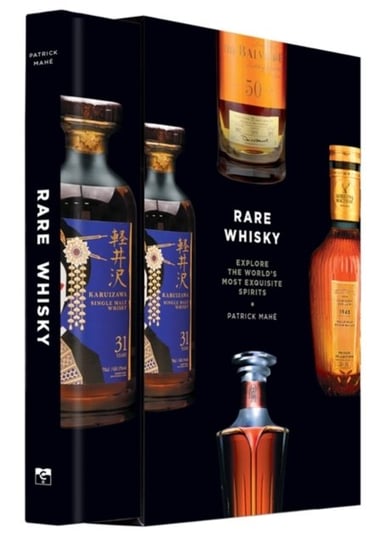 Rare Whisky. Explore the Worlds Most Exquisite Spirits Patrick Mahe