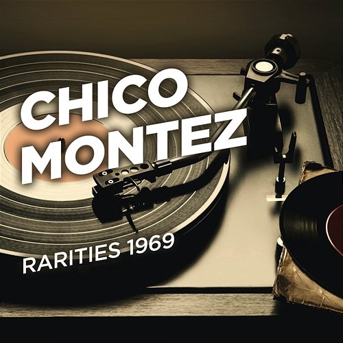 Rarities 1969 Chico Montez