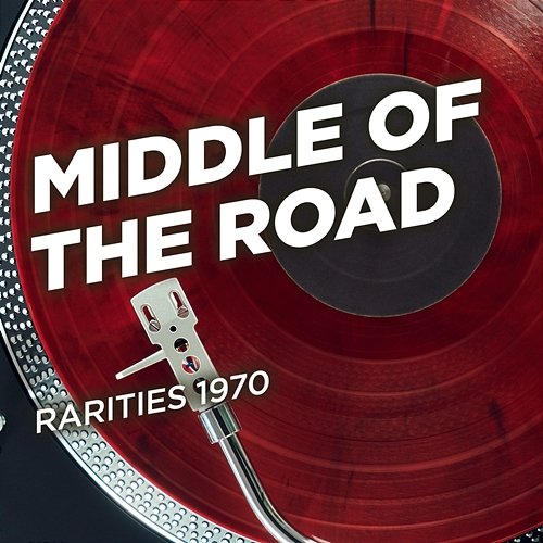 Rarities 1970 Middle Of The Road