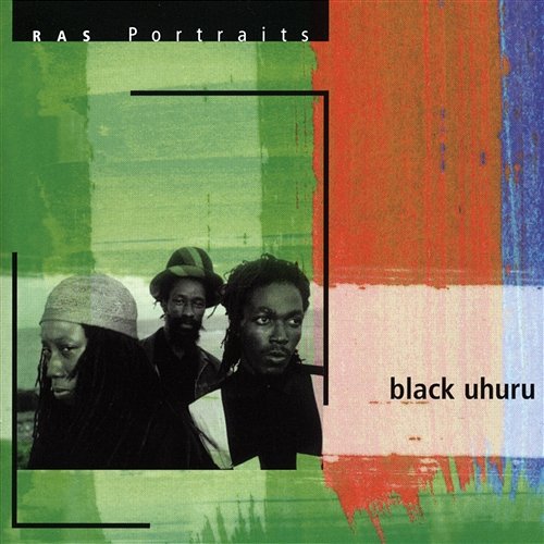 RAS Portraits: Black Uhuru Black Uhuru