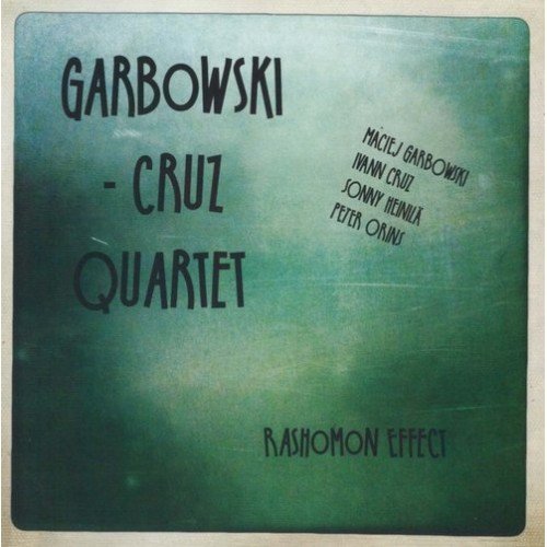 Rashomon Effect Garbowski Maciej, Cruz Quartet