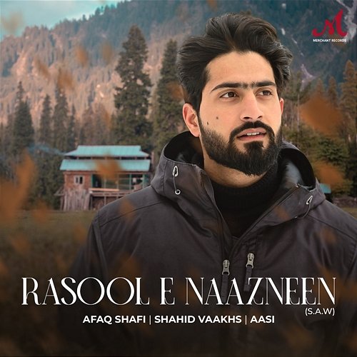 Rasool E Naazneen (S.A.W) Afaq Shafi, Shahid Vaakhs & Aasi