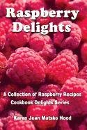 Raspberry Delights Cookbook Hood Karen Jean Matsko