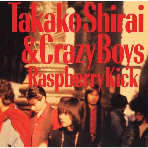 Raspberry Kick Takako Shirai, THE CRAZY BOYS