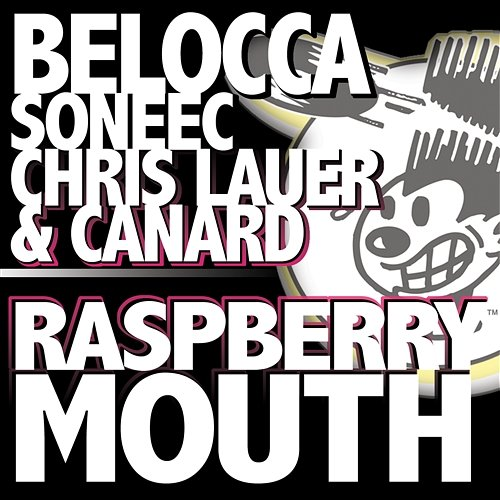 Raspberry Mouth Soneec, Belocca, Chris Lauer & Canard