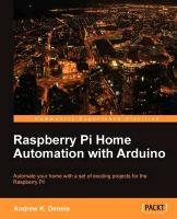 Raspberry Pi Home Automation with Arduino Dennis Andrew K.