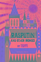 Rasputin and Other Ironies Teffi