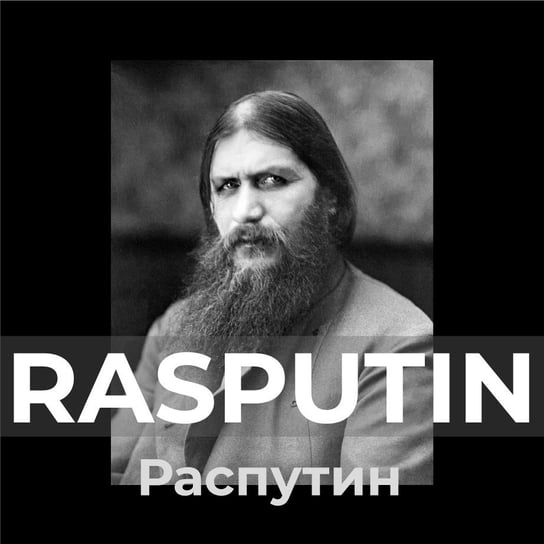 Rasputin. Jego przemożny wpływ na rodzinę carską i losy Rosji Misicki Tomasz