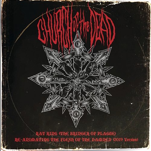 Rat King / Re-Animating The Flesh of the Damned Church of the Dead