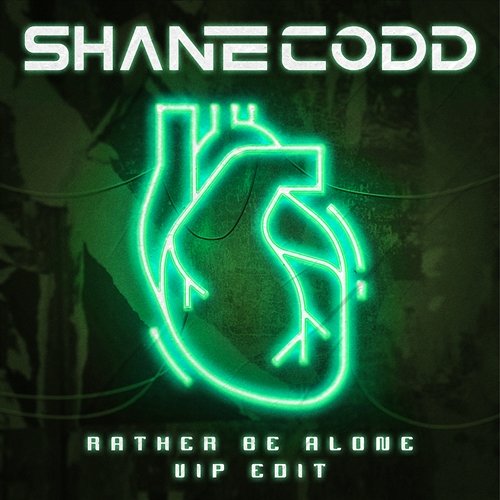 Rather Be Alone Shane Codd