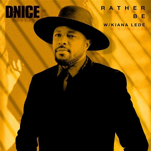 Rather Be D-Nice feat. Kiana Ledé