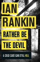 Rather Be the Devil Rankin Ian