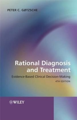 Rational Diagnosis and Treatment: Evidence-Based Clinical Decision-Making Gtzsche Peter