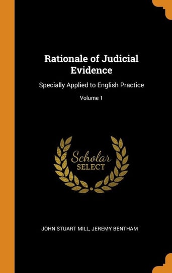 Rationale of Judicial Evidence Mill John Stuart