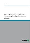 Rationale Strategien und die Lehren der Pleite von Long-Term Capital Management Lieb Sebastian
