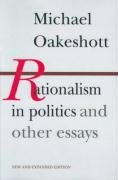 Rationalism in Politics and Other Essays Oakeshott Michael