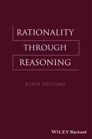 Rationality Through Reasoning Broome John