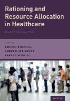 Rationing and Resource Allocation in Healthcare: Essential Readings Emanuel Ezekiel, Schmidt Harald, Steinmetz Andrew