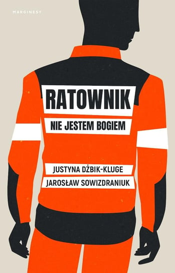 Ratownik. Nie jestem bogiem - ebook epub Dżbik-Kluge Justyna, Jarosław Sowizdraniuk