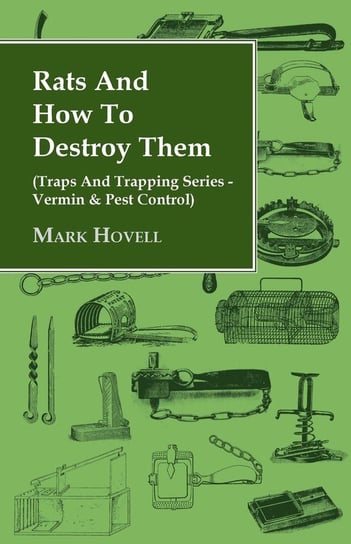 Rats and How to Destroy Them (Traps and Trapping Series - Vermin & Pest Control) Hovell Mark