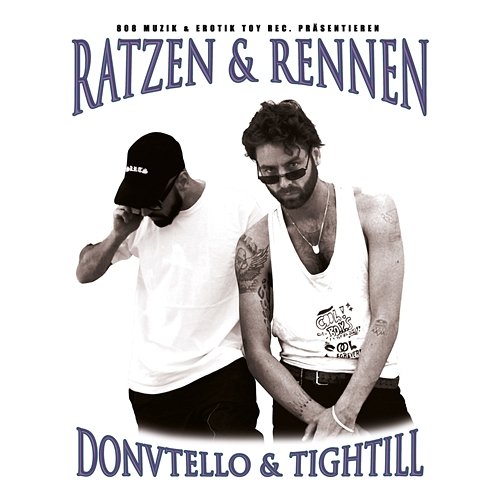 Ratzen & Rennen Donvtello, Tightill