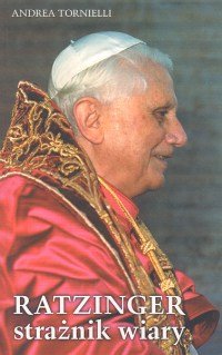 Ratzinger Strażnik Wiary Tornielli Andrea