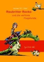 Raubritter Rocko 02 und die verflixte Flugstunde Till Jochen