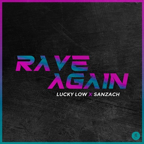 Rave Again Lucky Low & Sanzach