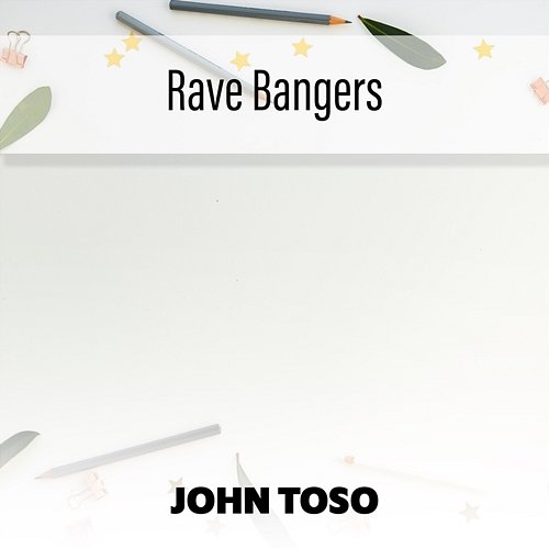 Rave Bangers John Toso
