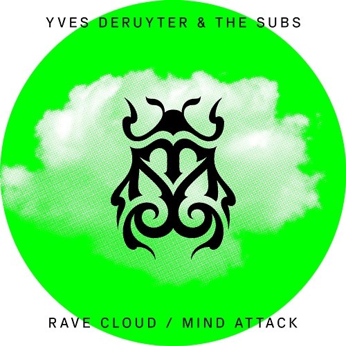Rave Cloud / Mind Attack Yves Deruyter, The Subs