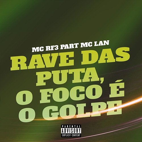 Rave das Puta, O Foco é o Golpe MC RF3 feat. MC Lan