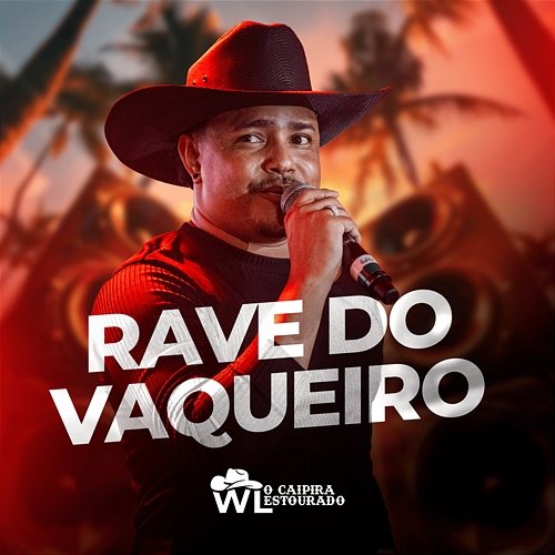 Rave do Vaqueiro WL O Caipira Estourado