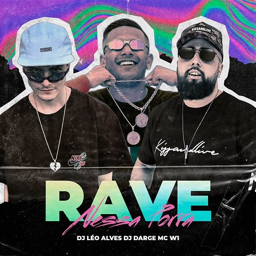 Rave Nessa Porra DJ Léo Alves, Dj Darge, & MC W1