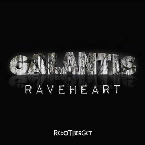 Raveheart Galantis