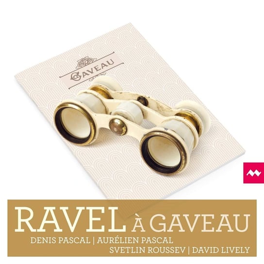 Ravel A Gaveau Pascal Denis, Pascal Aurelien, Roussev Svetlin, Lively David