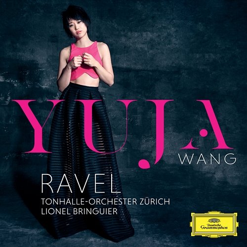Ravel Yuja Wang, Tonhalle-Orchester Zürich, Lionel Bringuier