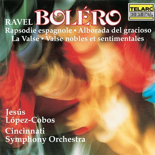 Ravel: Boléro, La valse & Other Works Jesús López Cobos, Cincinnati Symphony Orchestra