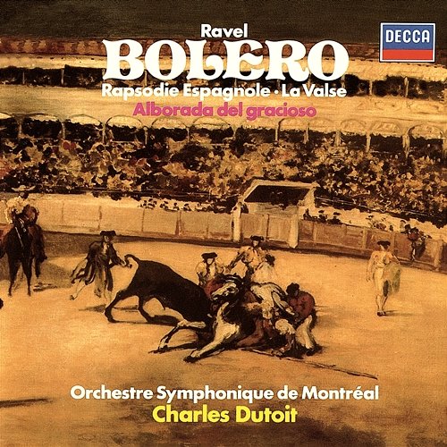 Ravel: Boléro; Rapsodie espagnole; La Valse; Alborada del Gracioso Charles Dutoit, Orchestre Symphonique de Montréal